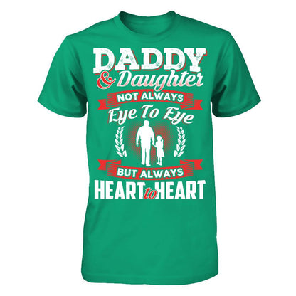 Daddy & Daughter - Not Always Eye To Eye But Always Heart To Heart T-shirt Gildan - Short Sleeve Tee Kelly Green