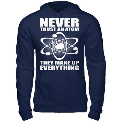 Never Trust An Atom, They Make Up Everything Gildan - Pullover Hoodie Navy