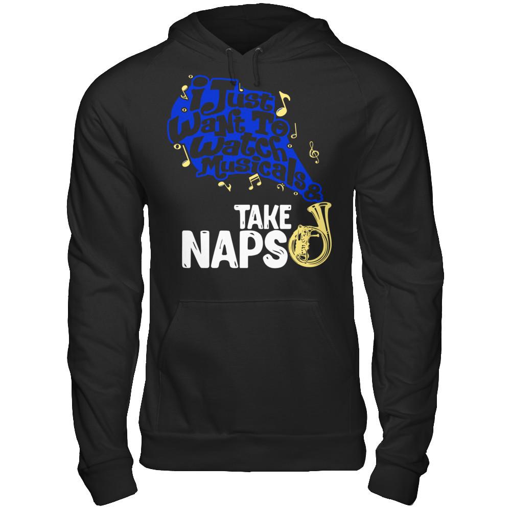 I Just Want To Watch Musicals & Take Naps T-shirt Gildan - Pullover Hoodie Black