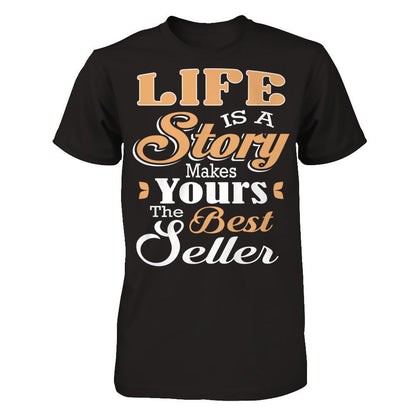 Life Is A Story Makes Yours The Best Seller Gildan - Short Sleeve Tee Black