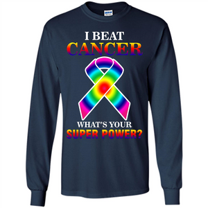 Cancer Awareness T-shirt I Beat Cancer What's Your Super Power T-shirt
