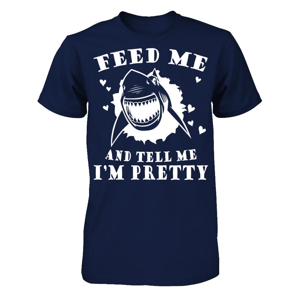 Feed Me And Tell Me I'm Pretty T-shirt Gildan - Short Sleeve Tee Navy