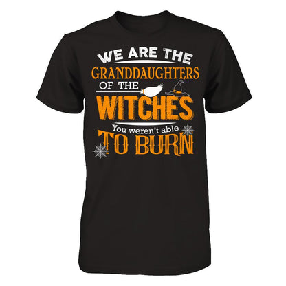 We Are The Granddaughters Of The Witches You Weren’t Able To Burn Gildan - Short Sleeve Tee Black