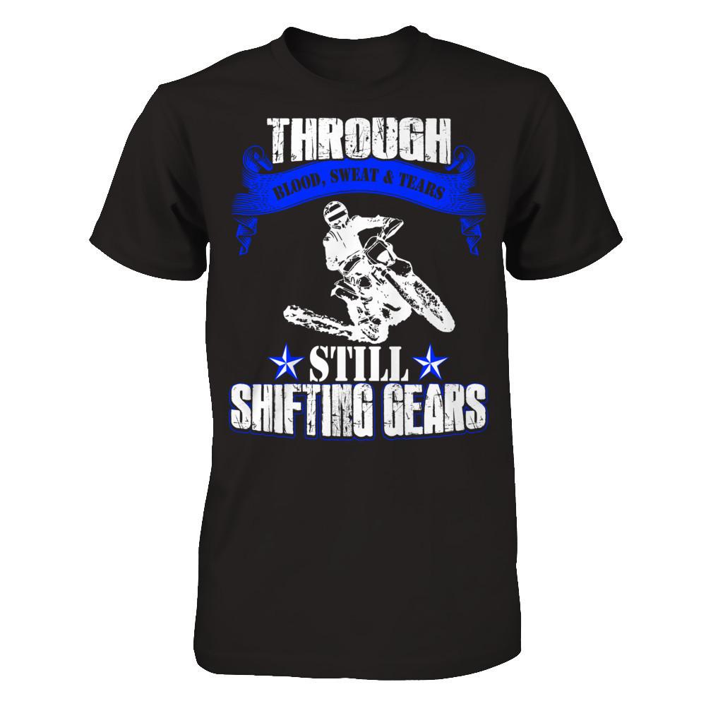 Through Blood Sweat & Tears Still Shifting Gears T-shirt Gildan - Short Sleeve Tee Black