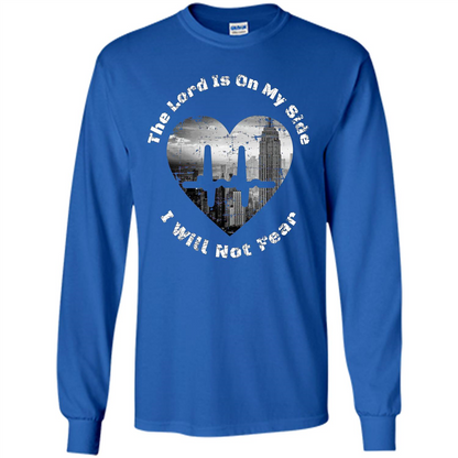 Faith Inspired T-shirt The Lord Is On My Side I Will Not Fear Royal