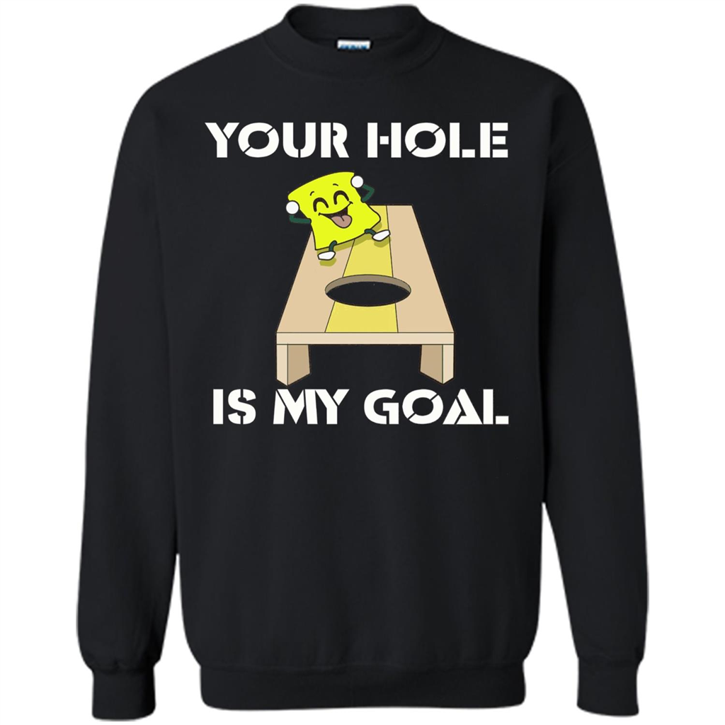 Funny Games T-shirt Your Hole is my Goal Cornhole Black