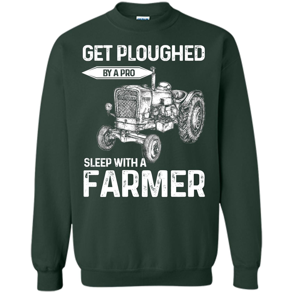 Farmer. Get Ploughed By A Pro Sleep With A Farmer T-shrit Forest Green