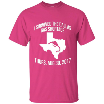I Survived The Dallas Gas Shortage Thurs. Aug 30, 2017 T-shirt Heliconia