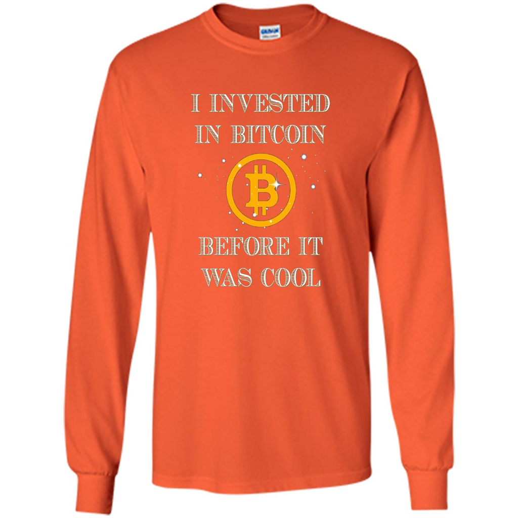 I Invested In Bitcoin Before It Was Cool T-shirt Orange