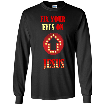 Christian T-shirt Fix Your Eyes On Jesus T-shirt Black