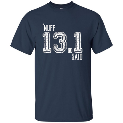Nuff Said 13.1 Runners T-shirt Navy
