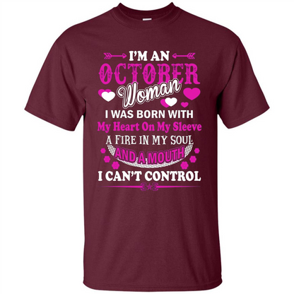 I'm An October Woman T-Shirt I Was Born With My Heart On My Sleeve Maroon