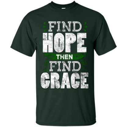 Inspirational Quote T-Shirt Find Hope Then Find Grace Forest Green