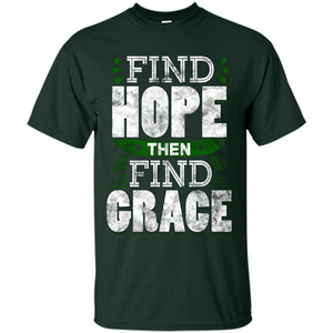 Inspirational Quote T-Shirt Find Hope Then Find Grace