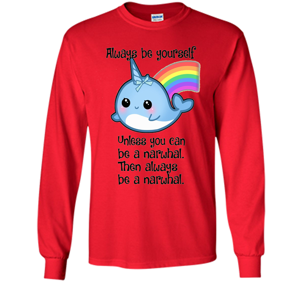 The Always Be A Narwhal Shirt shirt Red