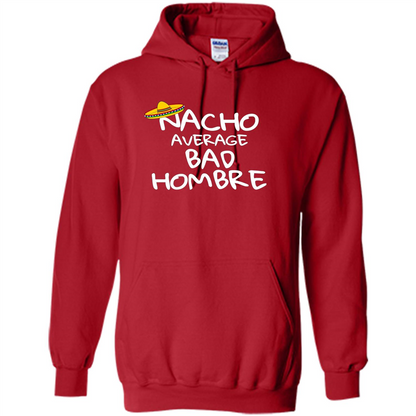 Nacho Average Bad Hombre T-shirt Sombrero T-shirt Red
