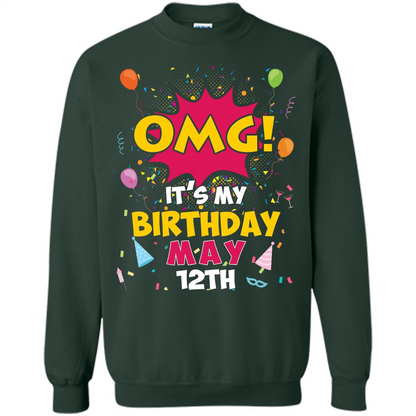 OMG! It's My Birthday May 12th Birthday T-shirt Forest Green