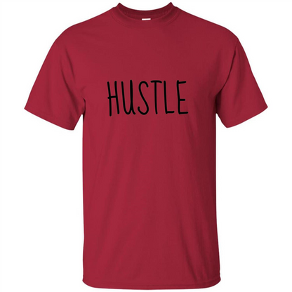 Hustle T-shirt Inspiration For Business Cardinal