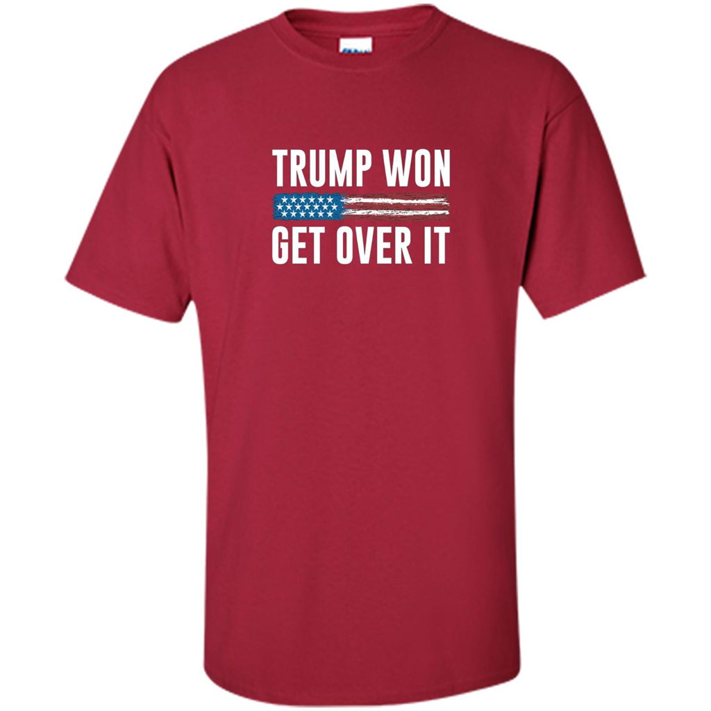 Trump Won - Get Over It T-shirt Cardinal