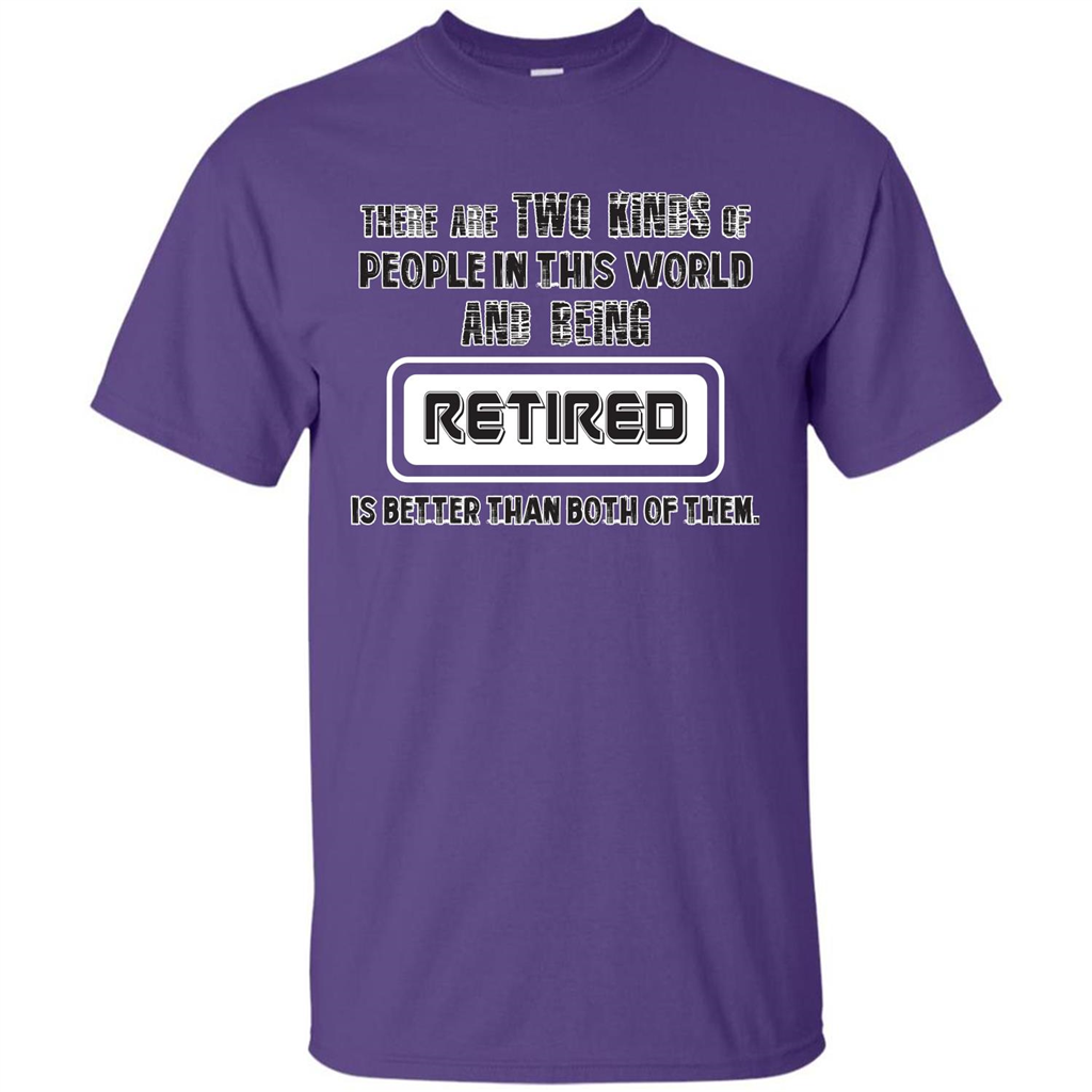 Retired T-shirt Being Retired Is Better Than Both Of Them Purple