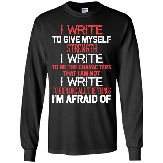 Motivational T-shirt I Write To Give Myself Strength Black
