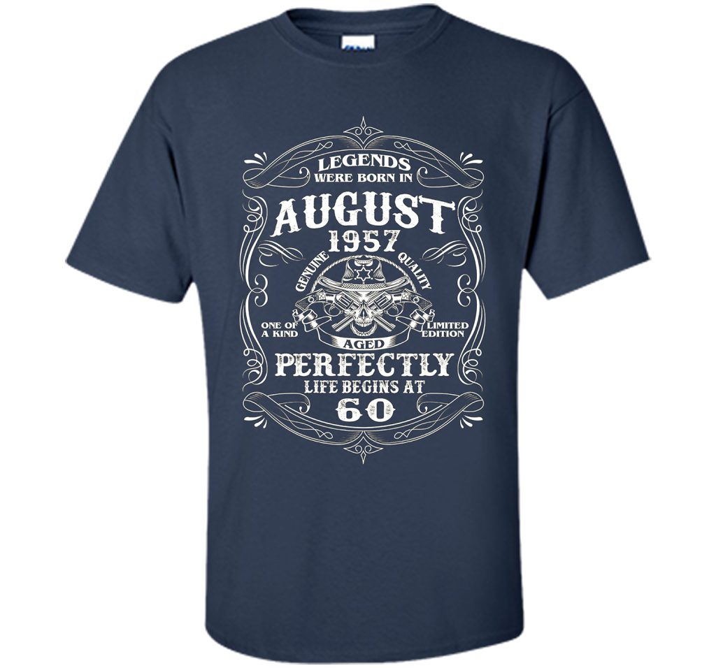 Legends Were Born In August 1957- Life begin at 60 T-shirt t-shirt Navy