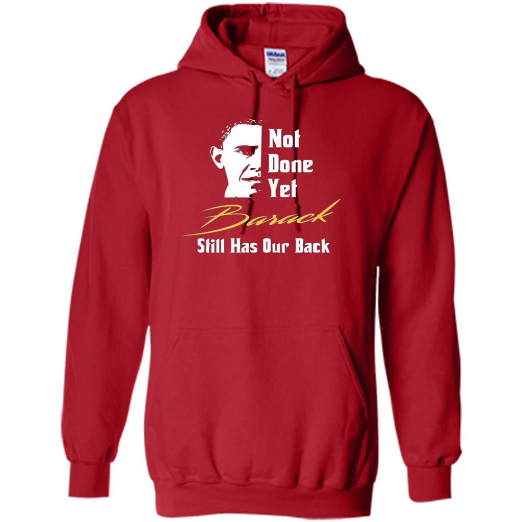 President T-shirt Not Done Yet. Still Has Our Back Red