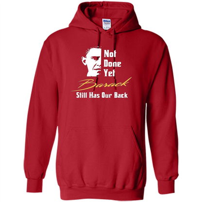 President T-shirt Not Done Yet. Still Has Our Back Red