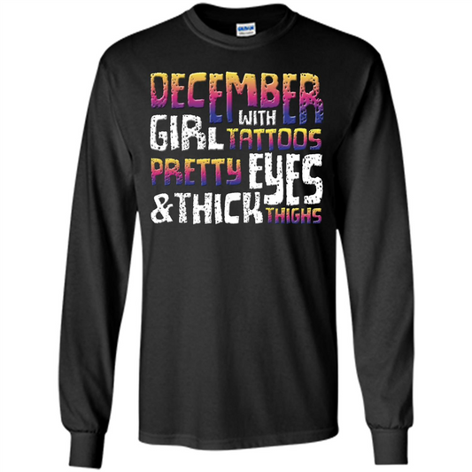 December Girl T-shirt With Tattoos Pretty Eyes and Thick Thighs Black