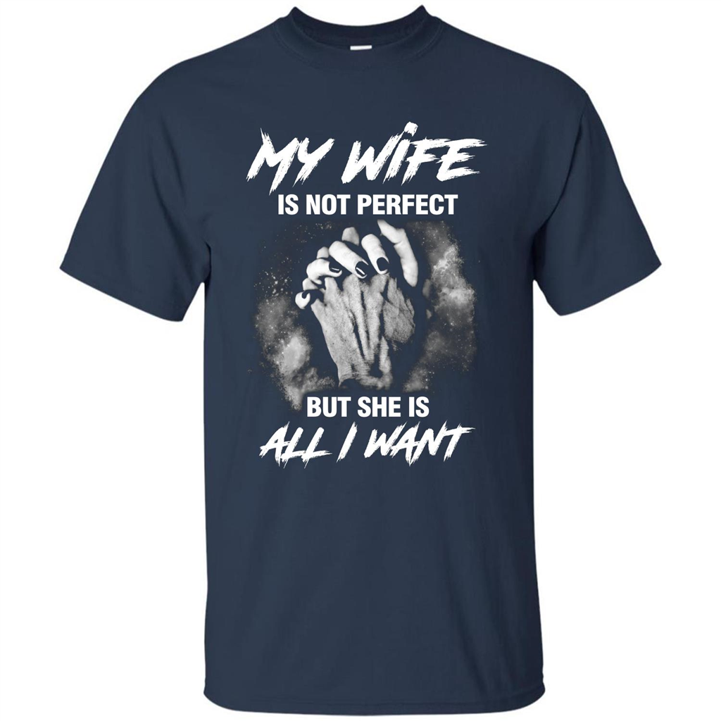 Husband T-shirt My Wife Is Not Perfect But She Is All I Need Navy