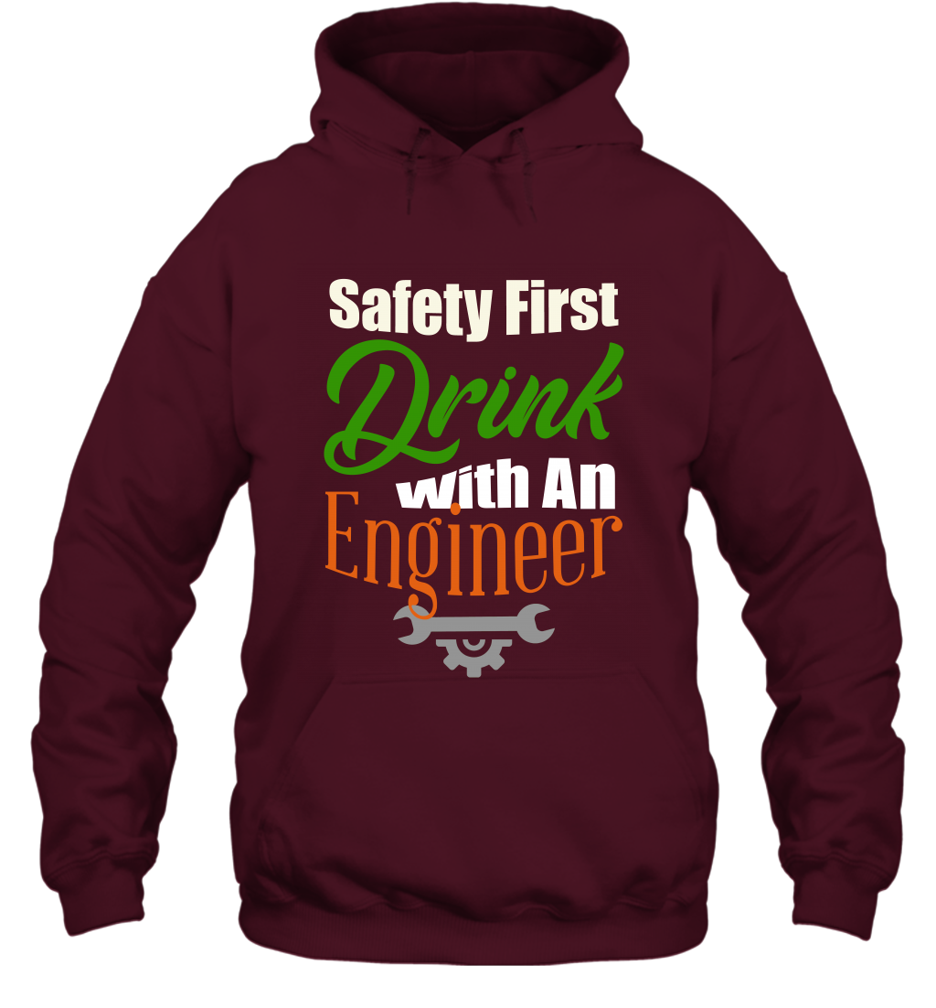 Safety First Drink With A Engineer Saint Patricks Day Shirt Hoodie Maroon