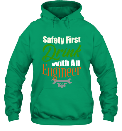 Safety First Drink With A Engineer Saint Patricks Day Shirt Hoodie Irish