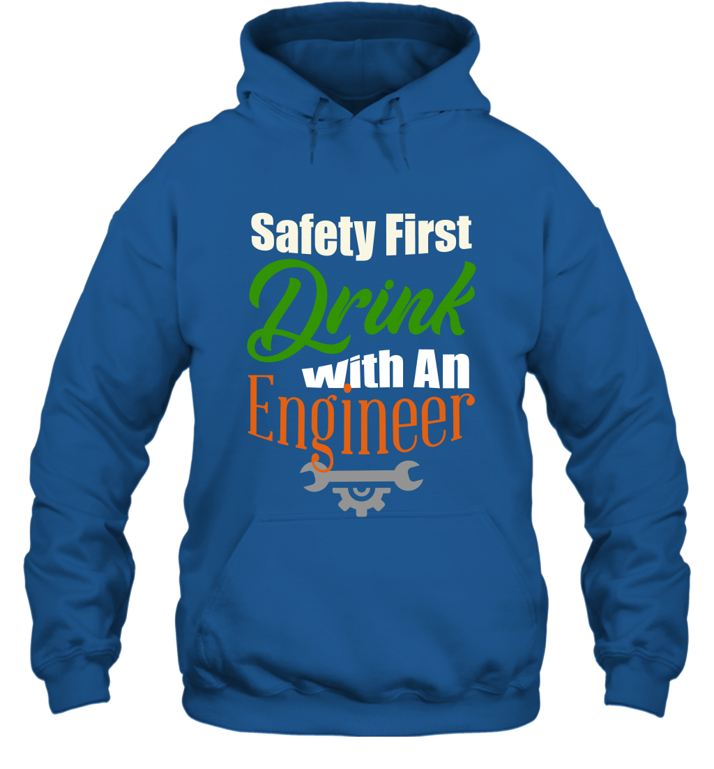 Safety First Drink With A Engineer Saint Patricks Day Shirt Hoodie Royal