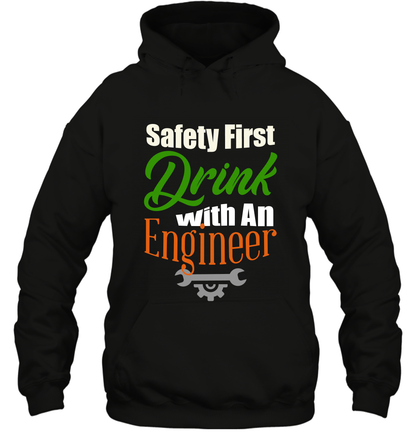 Safety First Drink With A Engineer Saint Patricks Day Shirt Hoodie Black