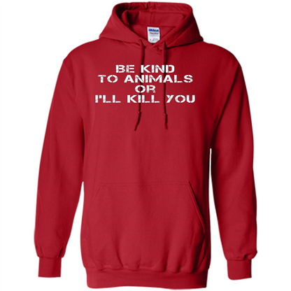 Animal Lovers T-shirt-Be Kind To Animals Or I'll Kill You Red