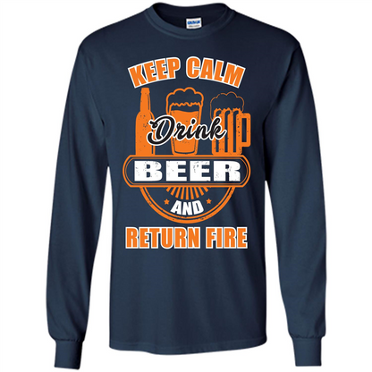 Beer T-shirt Keep Calm Drink Beer And Return Fire Navy