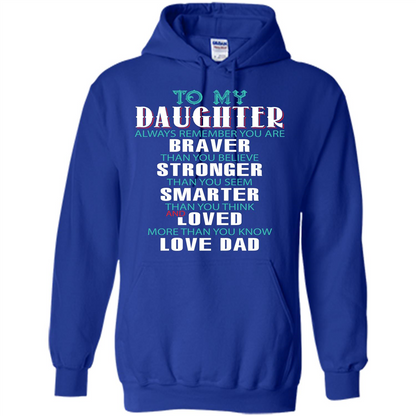 Daughter T-shirt To My Daughter Always Remember You Are Braver Than You Believe Royal