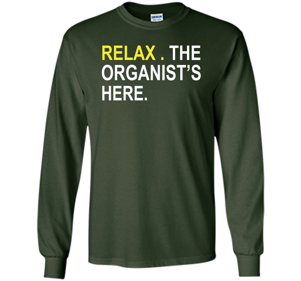 Relax The Organist's Here T-shirt Forest Green