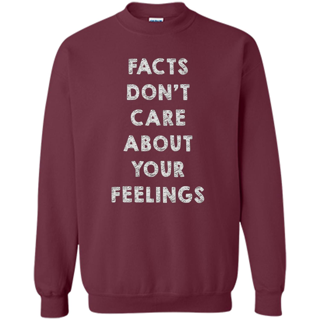 Facts Don't Care About Your Feelings T-Shirt Maroon