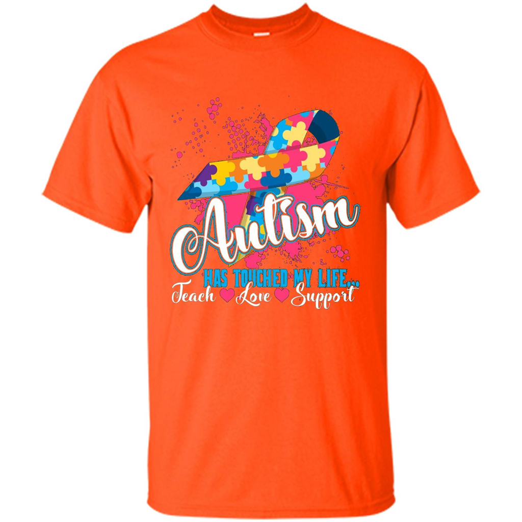 Autism Teacher T-shirts Autism Has Touched My Life Teach Love Support Orange