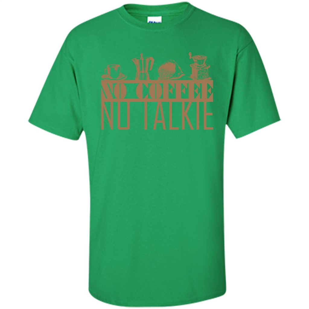 No Coffee No Talkie T-shirt Irish Green