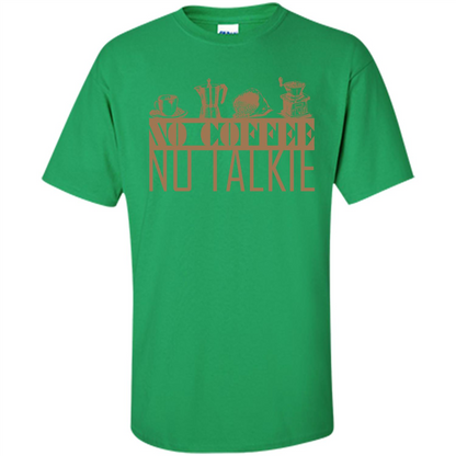 No Coffee No Talkie T-shirt Irish Green