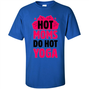 Mothers Day Gift T-shirt Hot Sexy Moms Do Hot Yoga