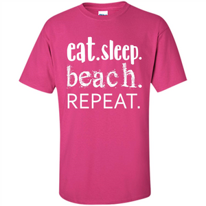 Eat Sleep Beach Repeat T-shirt