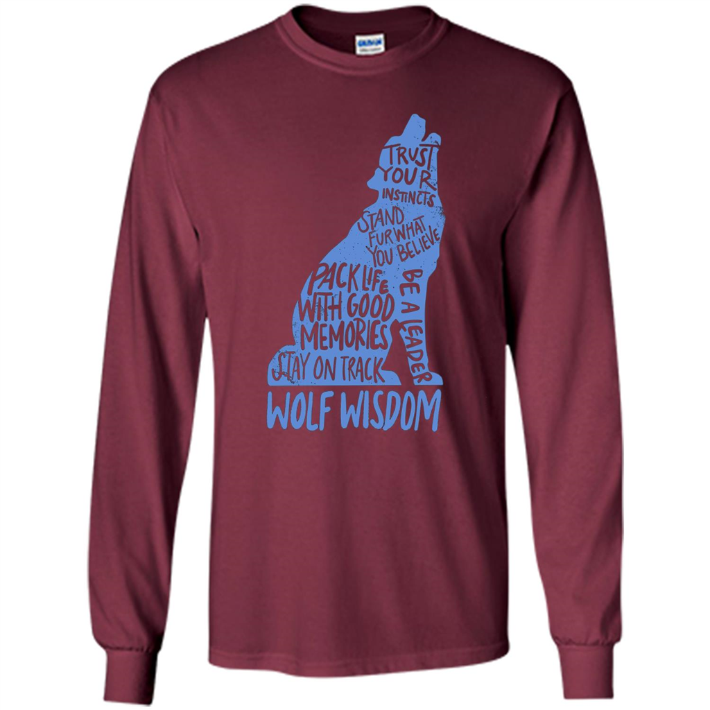Wolf Wisdom T-shirt Trust Your Instincts Stand For What You Believe Maroon