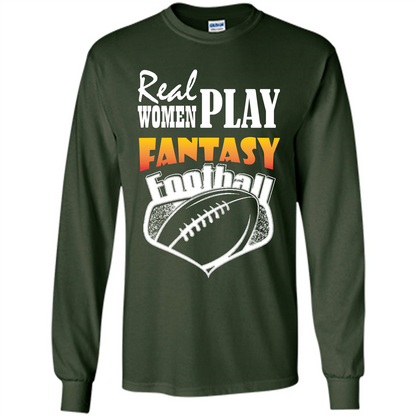 American Football T-shirt Real Women Play Fantasy Football