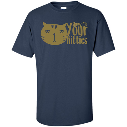 Cat Lover T-shirt Show Me Your Kitties Navy