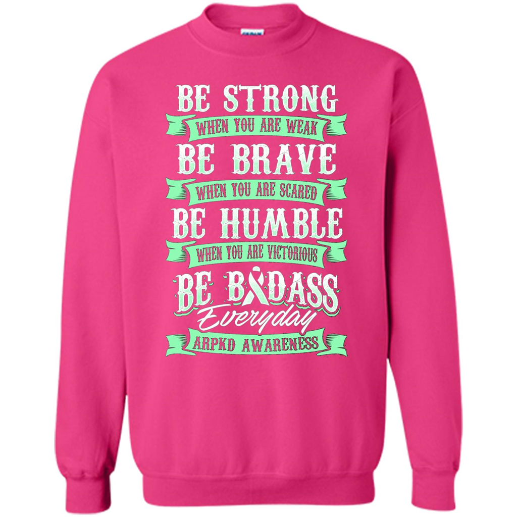 Be Strong Be Brave Be Humble Be Badass T-shirt Heliconia
