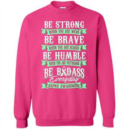 Be Strong Be Brave Be Humble Be Badass T-shirt Heliconia