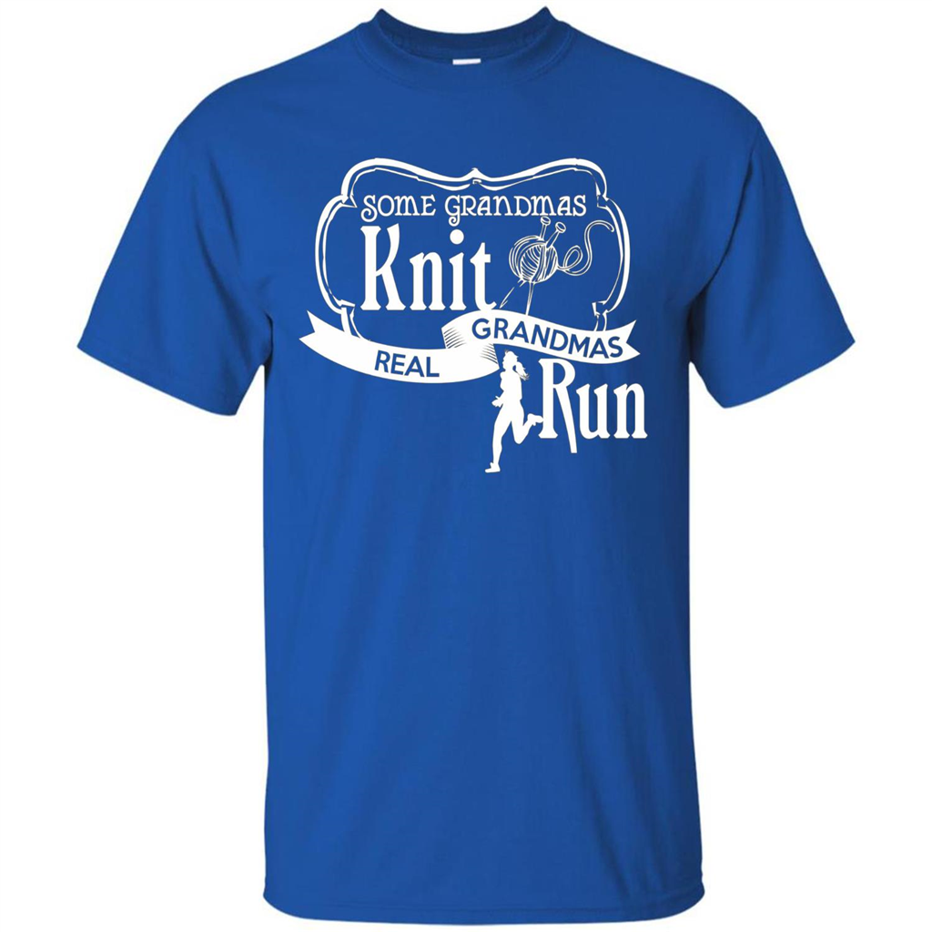 Some Grandmas Knit Real Grandmas Run T-shirt